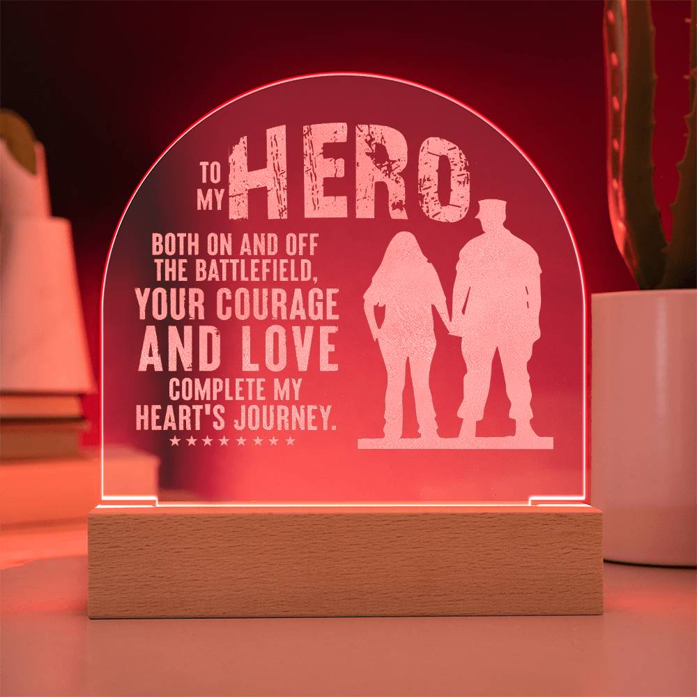 To My Hero, Both On And Off The Battlefield - Engraved Acrylic Dome Plaque - Gift for Husband