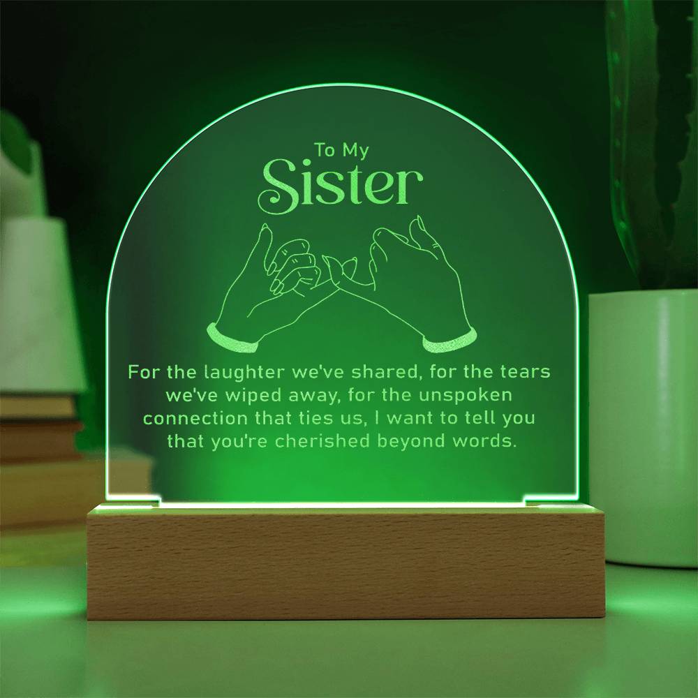 To My Sister, For The Laughter We've Shared - Engraved Acrylic Dome Plaque - Gift for Sister