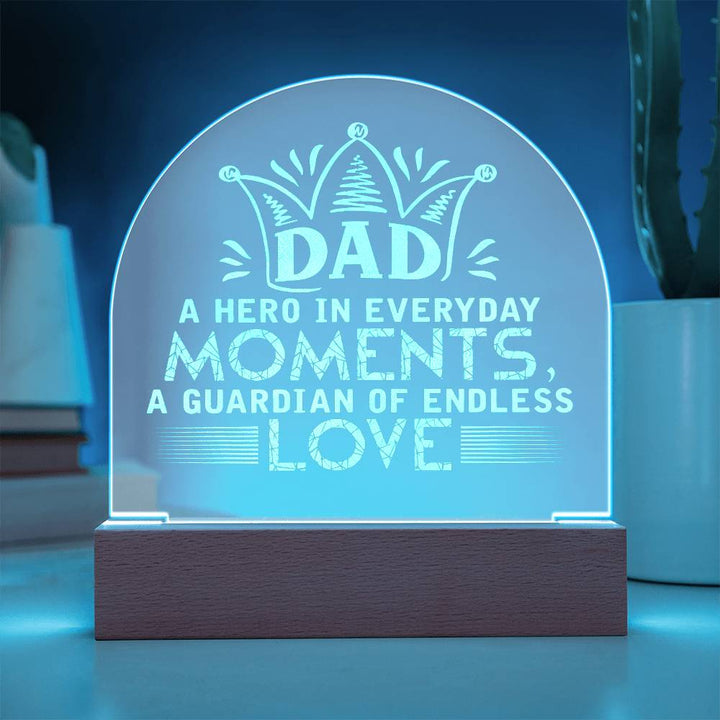 Dad, A Hero In Everyday Moments Engraved Acrylic Dome Plaque – Gift for Dad