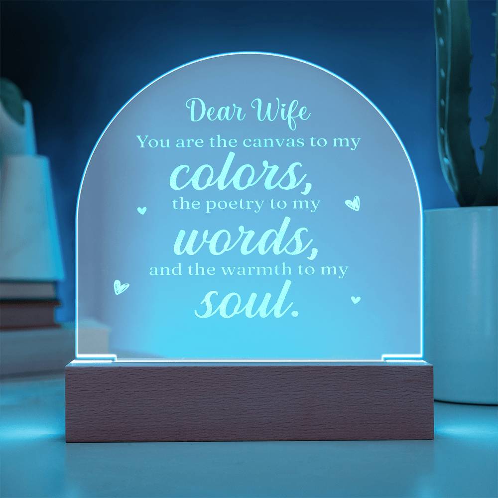 Dear Wife, You Are The Canvas To My Colors - Engraved Acrylic Dome Plaque - Gift for Wife