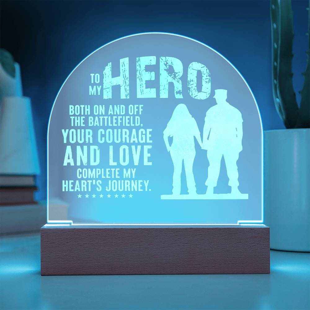 To My Hero, Both On And Off The Battlefield - Engraved Acrylic Dome Plaque - Gift for Husband