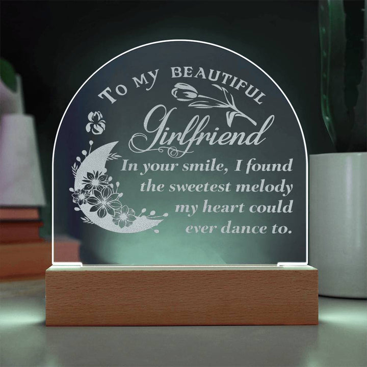 To My Beautiful Girlfriend, In Your Smile Engraved Acrylic Dome Plaque – Gift for Girlfriend
