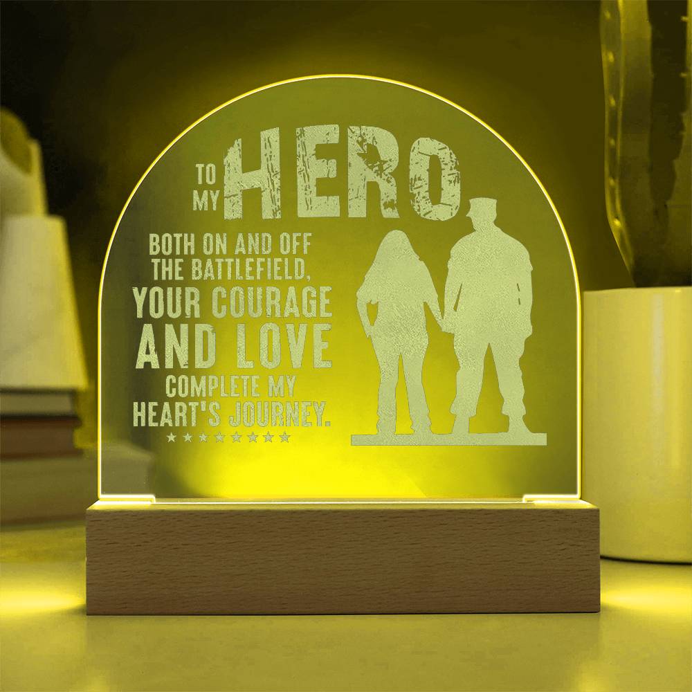 To My Hero, Both On And Off The Battlefield - Engraved Acrylic Dome Plaque - Gift for Husband