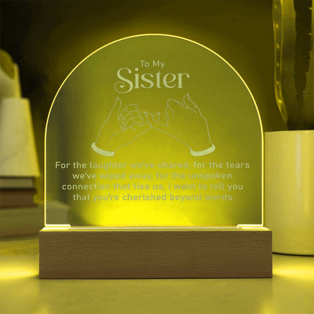 To My Sister, For The Laughter We've Shared - Engraved Acrylic Dome Plaque - Gift for Sister