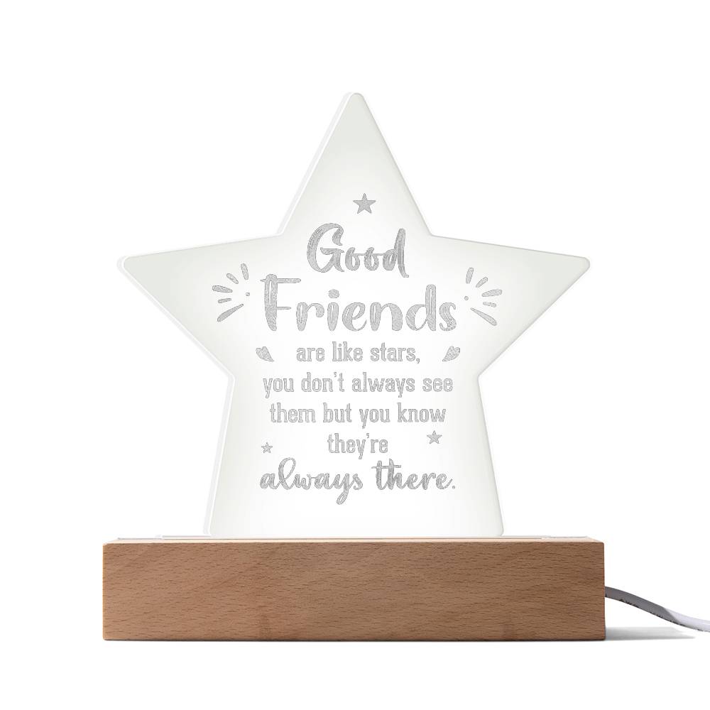 Good Friends Are Like Stars - Engraved Acrylic Star Plaque - Gift for Friend - Gift for Best Friend