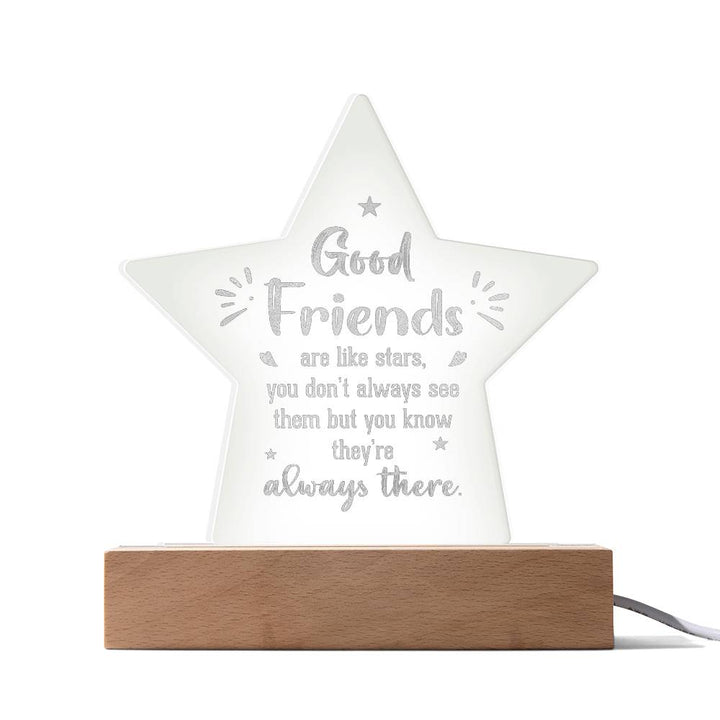 Good Friends Are Like Stars Engraved Acrylic Star Plaque – Gift for Friend - Gift for Best Friend