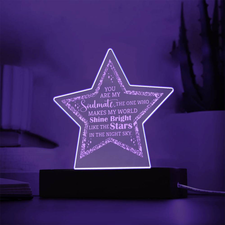 You Are My Soulmate, The One Who Makes My World Shine Bright Engraved Acrylic Star Plaque – Gift for Soulmate