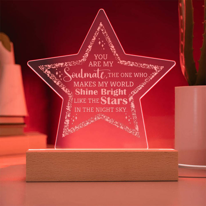 You Are My Soulmate, The One Who Makes My World Shine Bright Engraved Acrylic Star Plaque – Gift for Soulmate
