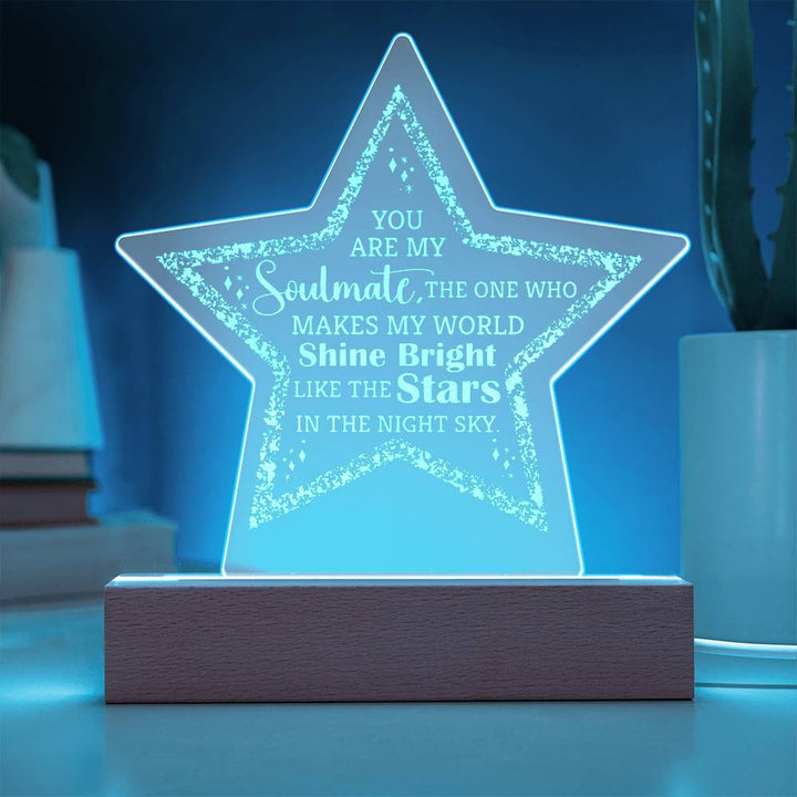 You Are My Soulmate, The One Who Makes My World Shine Bright Engraved Acrylic Star Plaque – Gift for Soulmate