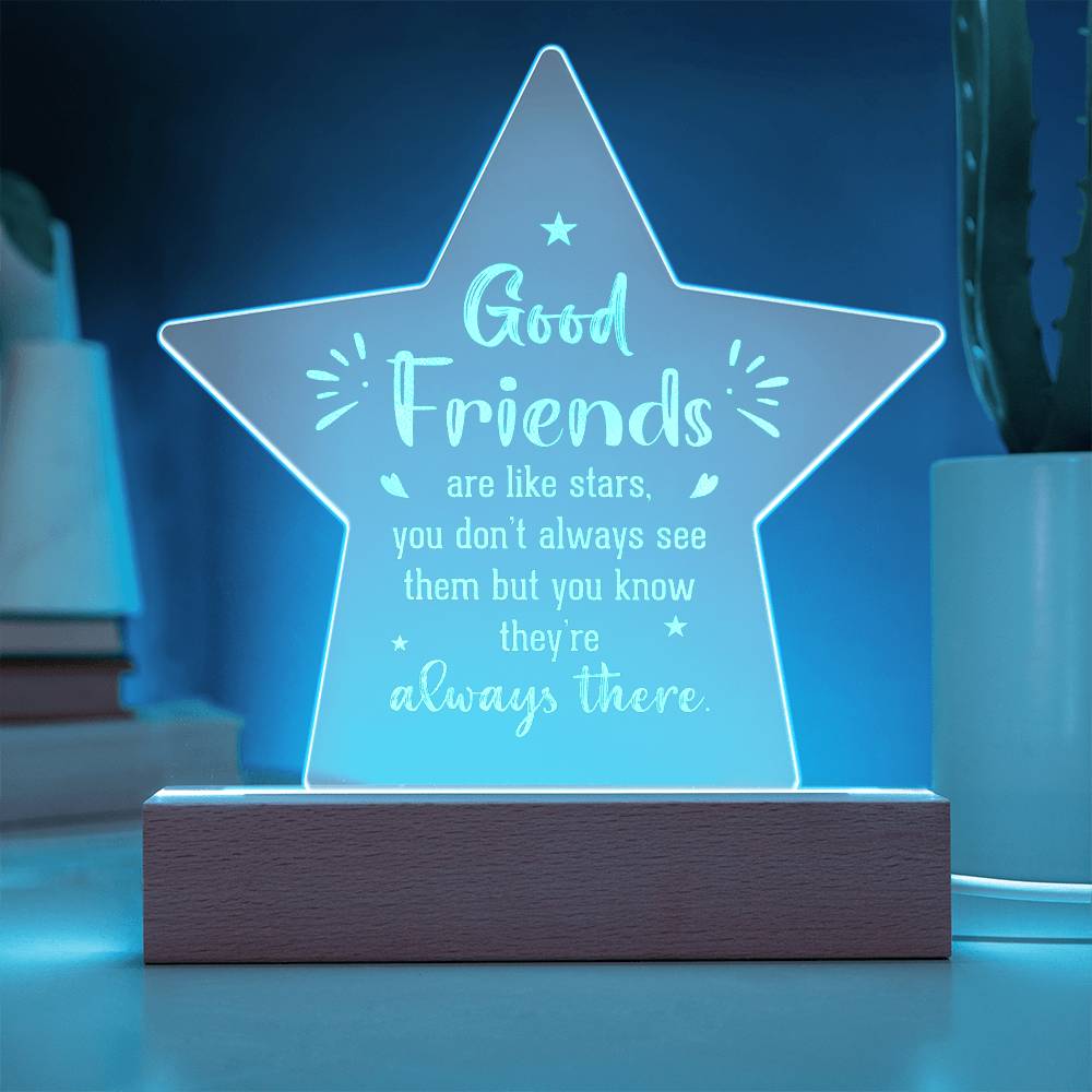 Good Friends Are Like Stars Engraved Acrylic Star Plaque – Gift for Friend - Gift for Best Friend