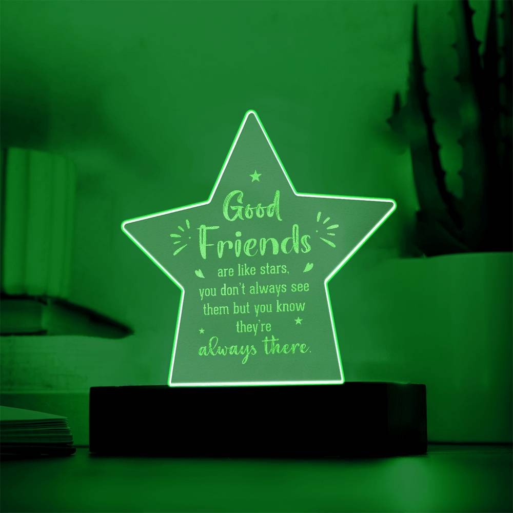 Good Friends Are Like Stars Engraved Acrylic Star Plaque – Gift for Friend - Gift for Best Friend