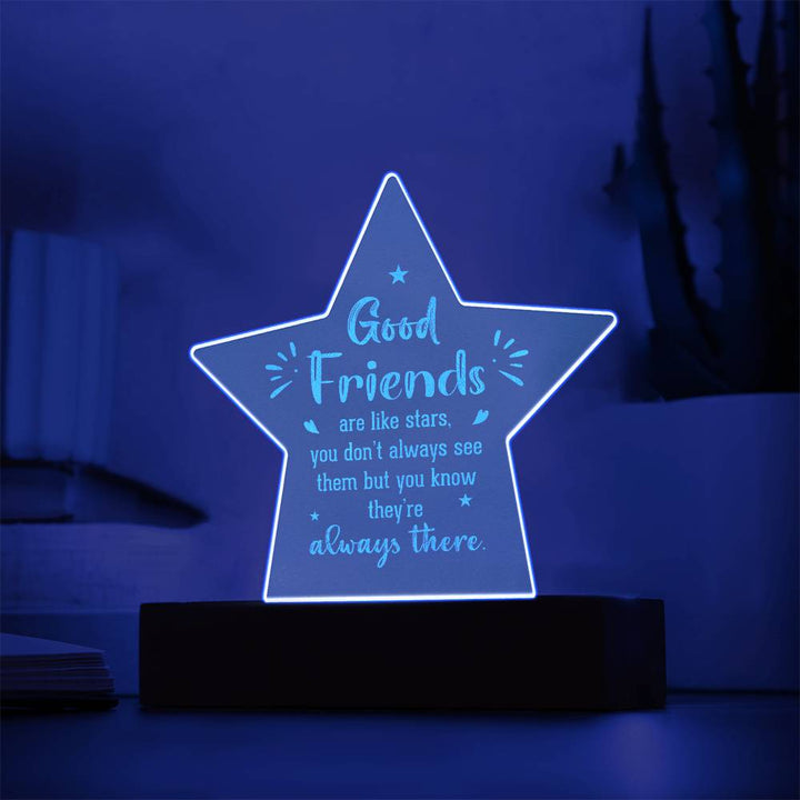 Good Friends Are Like Stars Engraved Acrylic Star Plaque – Gift for Friend - Gift for Best Friend