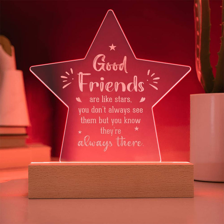 Good Friends Are Like Stars Engraved Acrylic Star Plaque – Gift for Friend - Gift for Best Friend