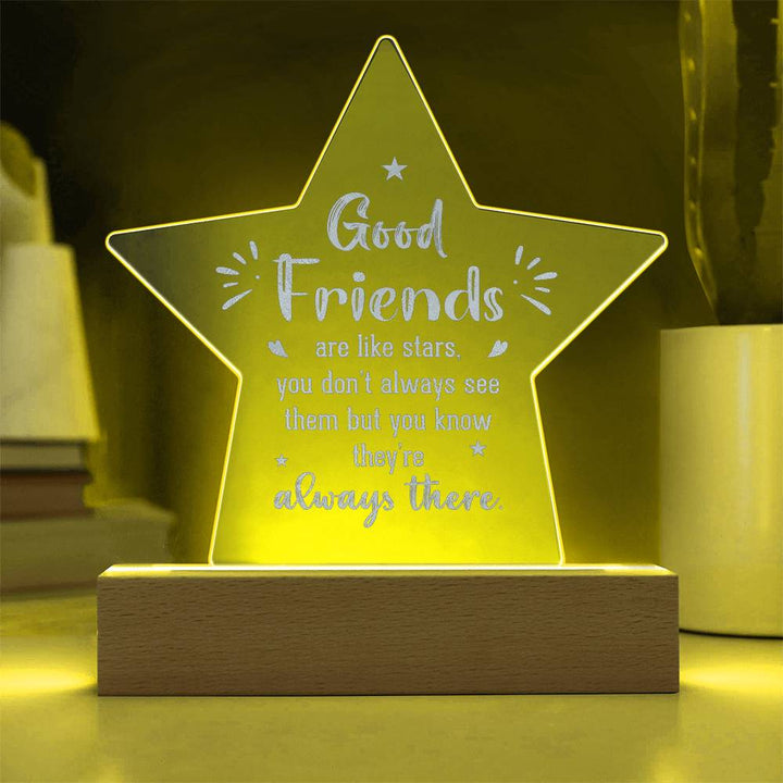 Good Friends Are Like Stars Engraved Acrylic Star Plaque – Gift for Friend - Gift for Best Friend