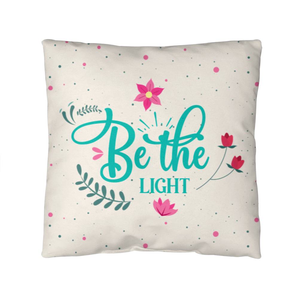 Be The Light – Classic Pillow – Gift for Her