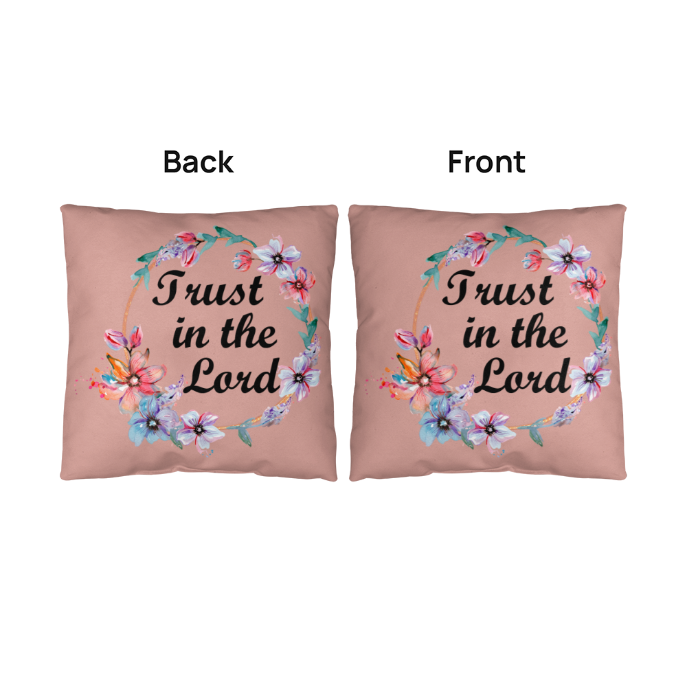 Trust In The Lord Classic Pillow – Gift for Her - Gift for Him