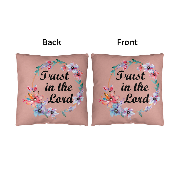Trust In The Lord Classic Pillow – Gift for Her - Gift for Him