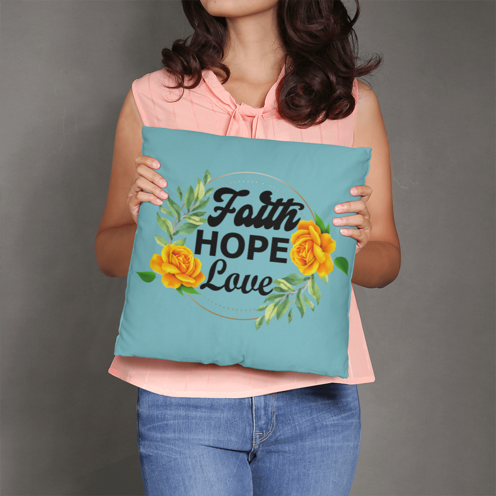 Faith Hope Love - Classic Pillow - Gift for Her - Gift for Him