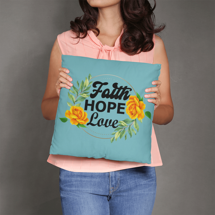 Faith Hope Love Classic Pillow – Gift for Her - Gift for Him