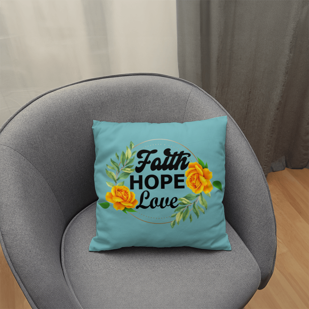 Faith Hope Love - Classic Pillow - Gift for Her - Gift for Him
