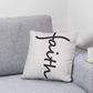 Faith (Black) - Classic Pillow - Gift for Her - Gift for Him