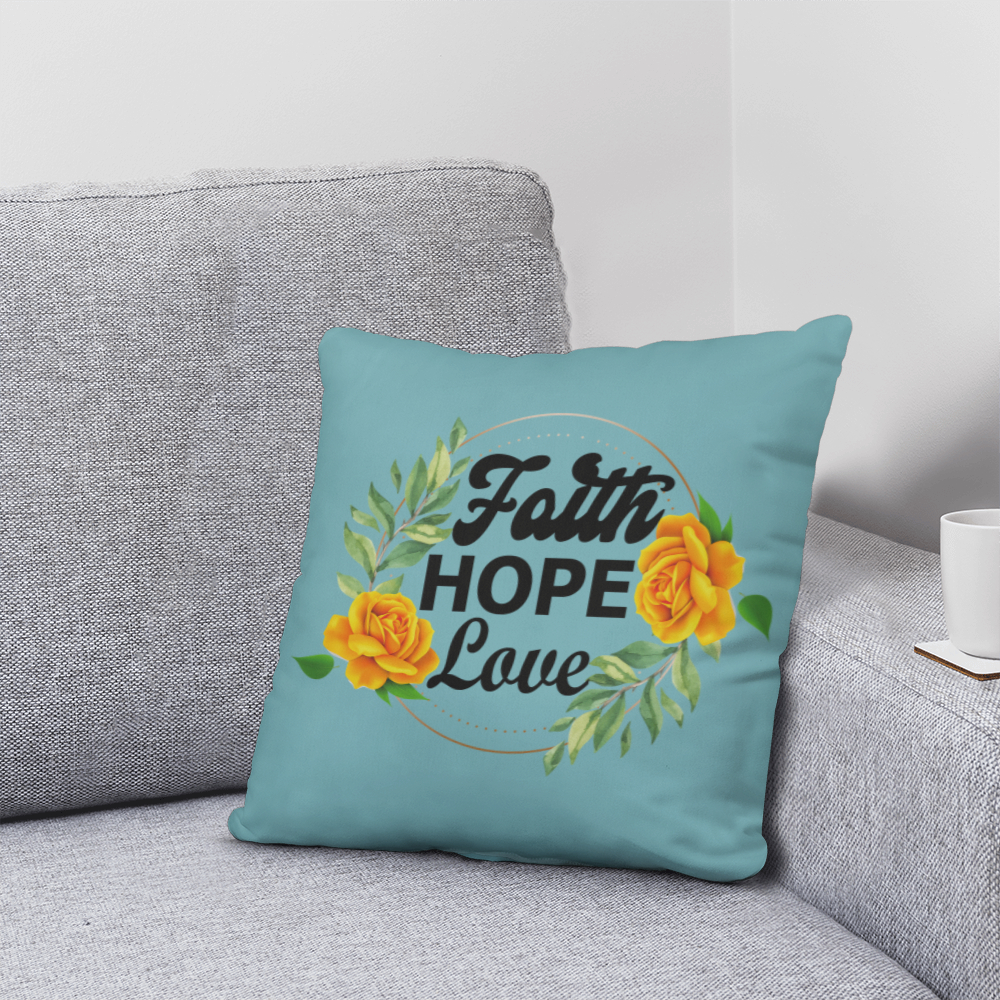 Faith Hope Love - Classic Pillow - Gift for Her - Gift for Him