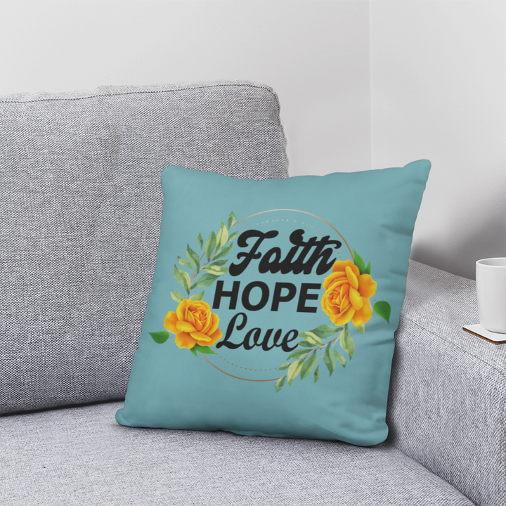 Faith Hope Love Classic Pillow – Gift for Her - Gift for Him