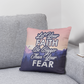Let Your Faith Be Bigger Than Your Fear - Classic Pillow - Gift for Her - Gift for Him