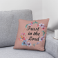Trust In The Lord - Classic Pillow - Gift for Her - Gift for Him