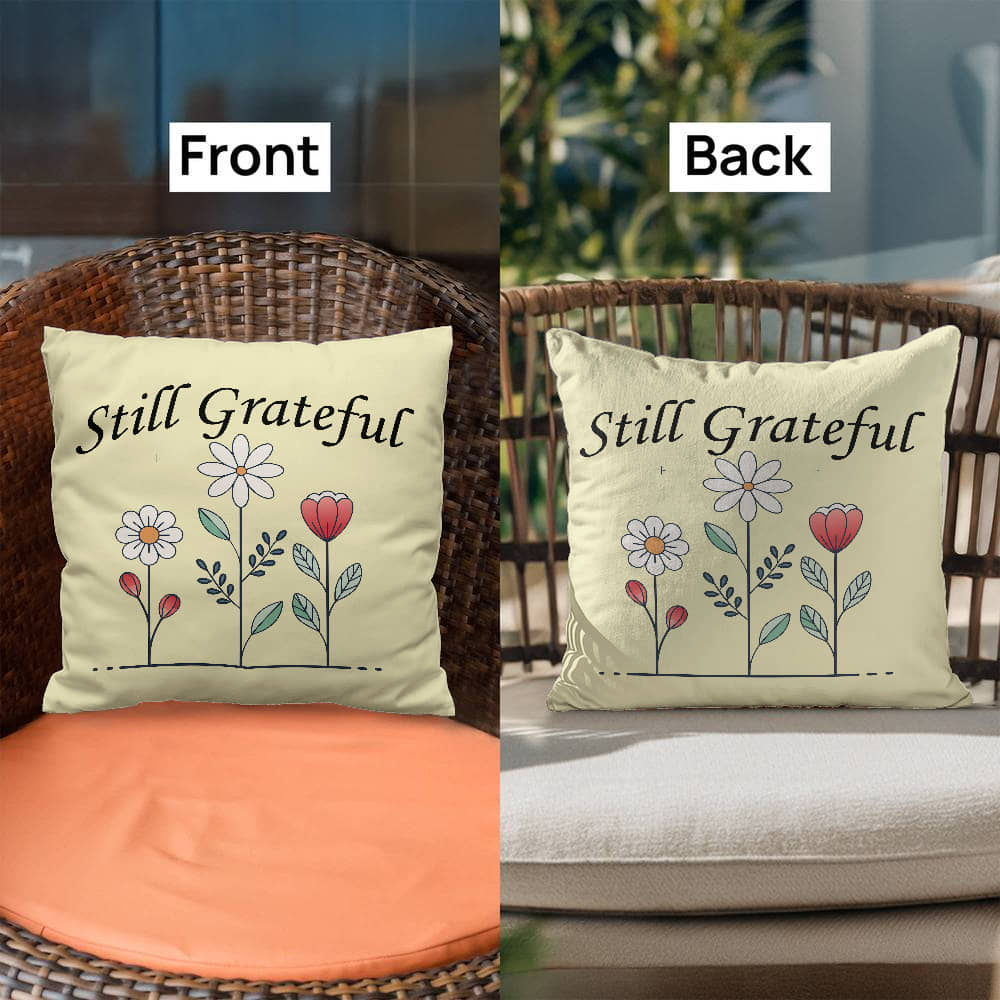 Still Grateful - Classic Pillow - Gift for Her - Gift for Him