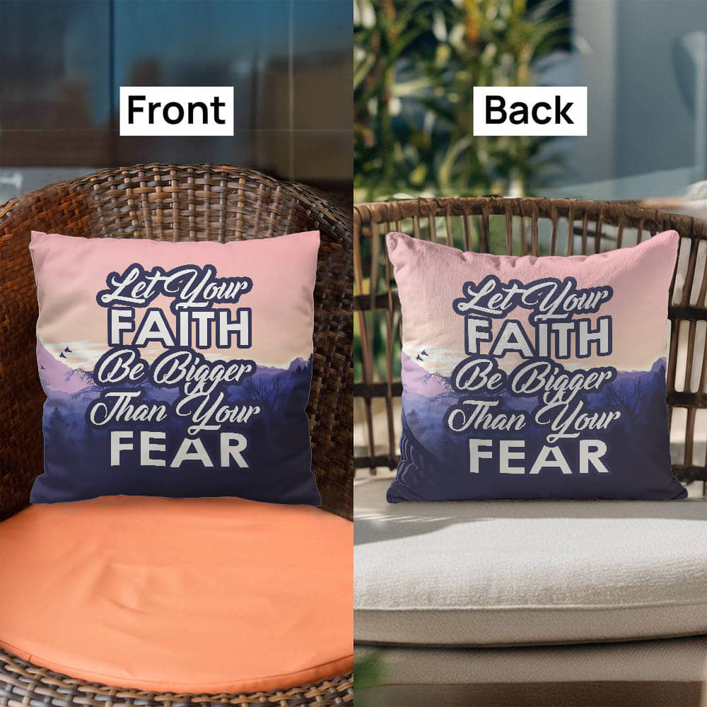 Let Your Faith Be Bigger Than Your Fear - Classic Pillow - Gift for Her - Gift for Him