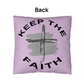 Keep The Faith - Classic Pillow - Gift for Her - Gift for Him