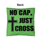 No Cap, Just Cross (Black) - Classic Pillow - Gift for Her - Gift for Him