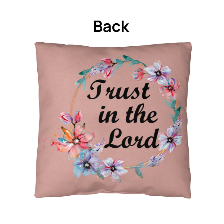 Trust In The Lord Classic Pillow – Gift for Her - Gift for Him