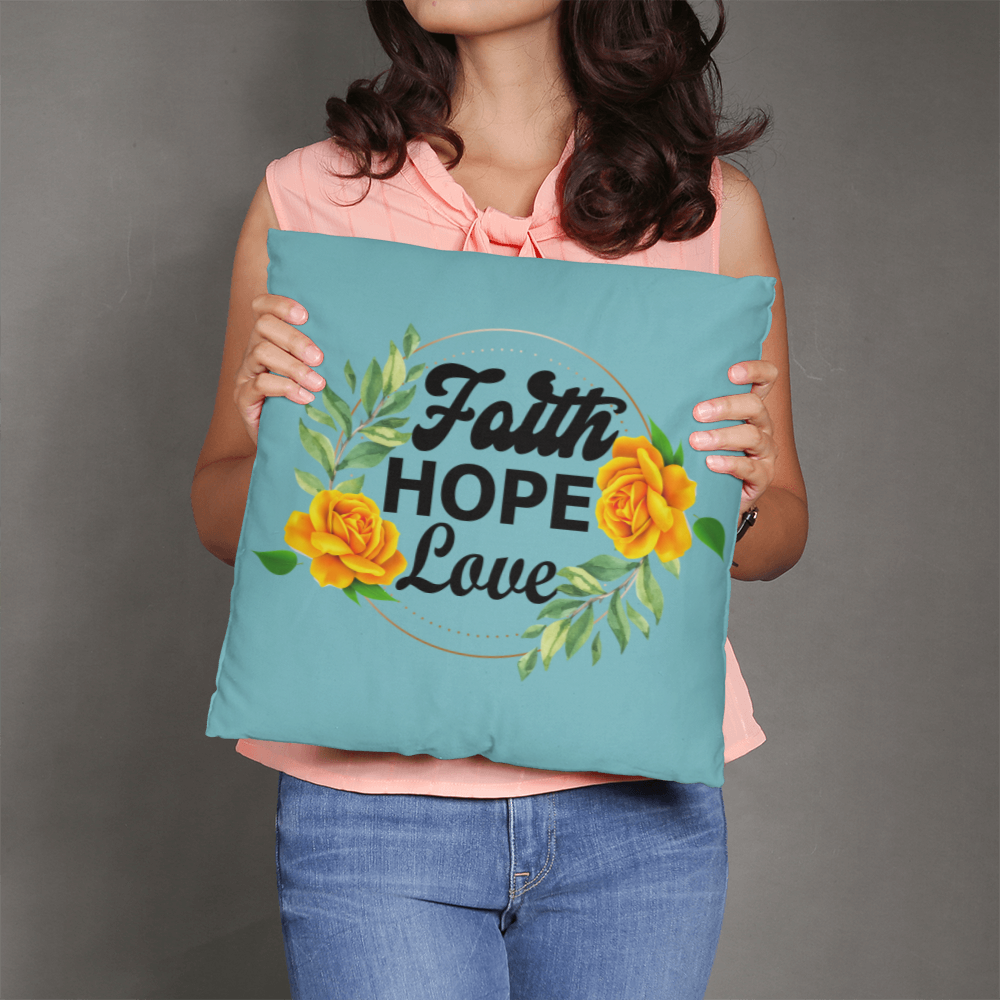 Faith Hope Love - Classic Pillow - Gift for Her - Gift for Him