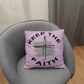 Keep The Faith - Classic Pillow - Gift for Her - Gift for Him