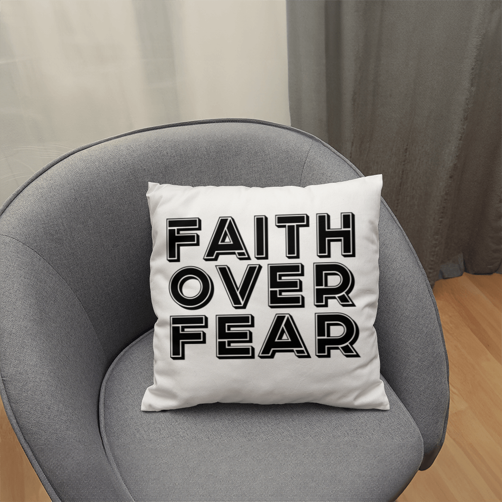 Faith Over Fear (Black) – Classic Pillow – Gift for Her - Gift for Him