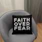 Faith Over Fear (White) - Classic Pillow - Gift for Her - Gift for Him