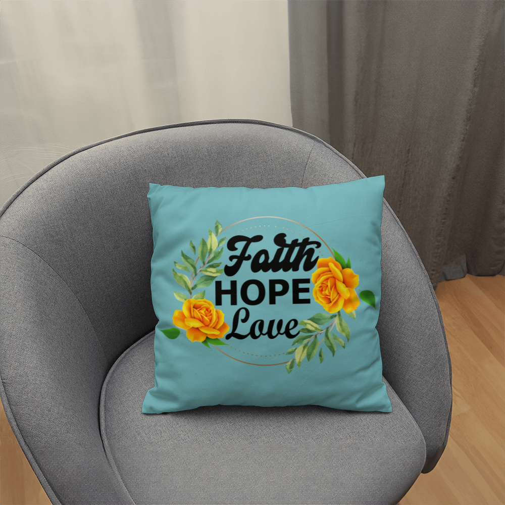 Faith Hope Love - Classic Pillow - Gift for Her - Gift for Him