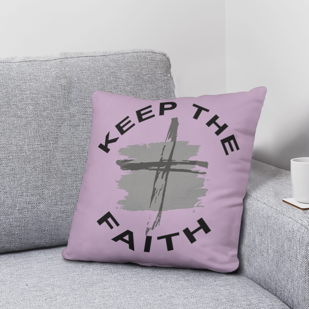 Keep The Faith - Classic Pillow - Gift for Her - Gift for Him