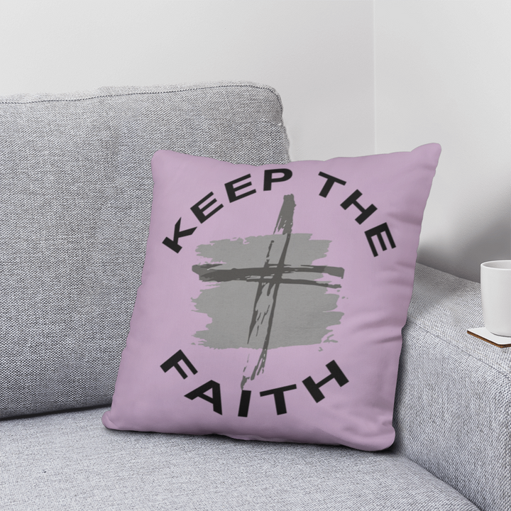 Keep The Faith Classic Pillow – Gift for Her - Gift for Him