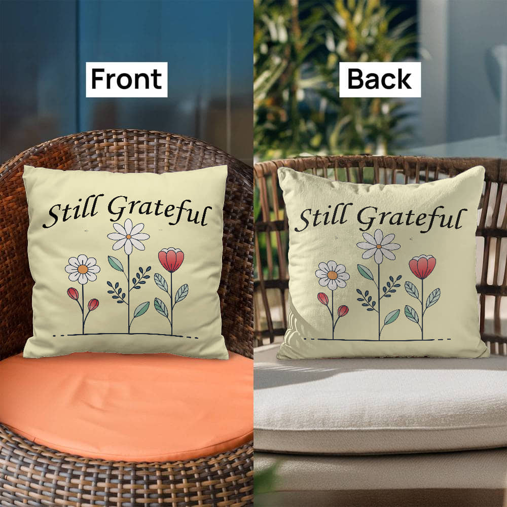 Still Grateful - Classic Pillow - Gift for Her - Gift for Him