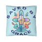 Saved By Grace - Classic Pillow - Gift for Her