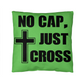 No Cap, Just Cross (Black) - Classic Pillow - Gift for Her - Gift for Him