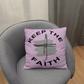 Keep The Faith - Classic Pillow - Gift for Her - Gift for Him