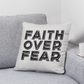 Faith Over Fear (Black) - Classic Pillow - Gift for Her - Gift for Him