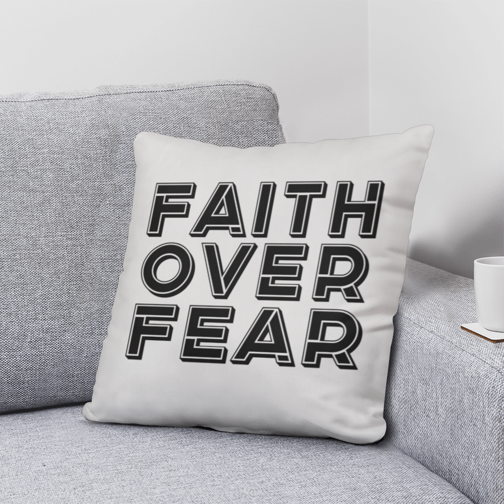 Faith Over Fear (Black) – Classic Pillow – Gift for Her - Gift for Him