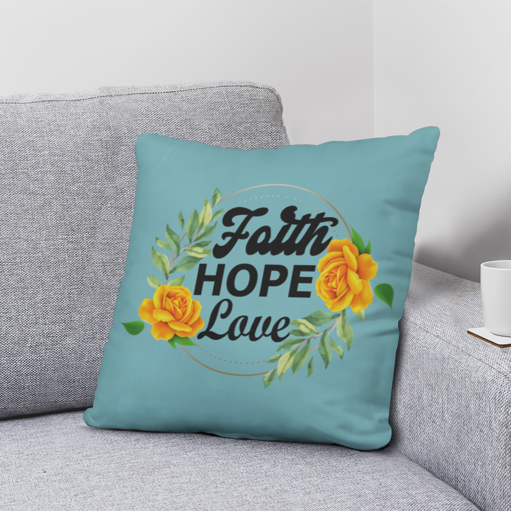 Faith Hope Love - Classic Pillow - Gift for Her - Gift for Him