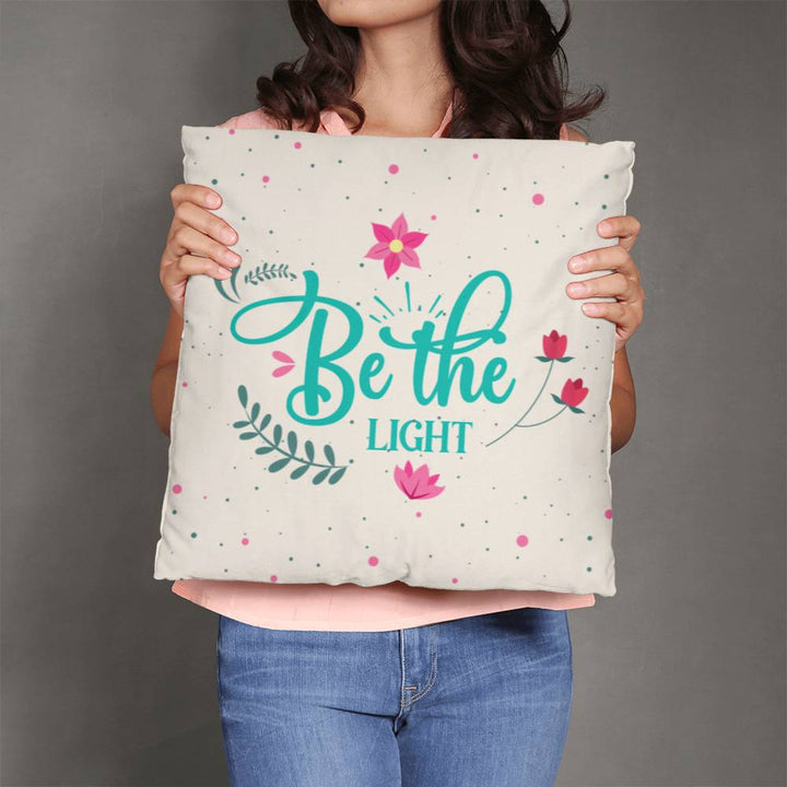 Be The Light – Classic Pillow – Gift for Her