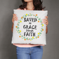 Saved By Grace Through Faith - Classic Pillow - Gift for Her - Gift for Him